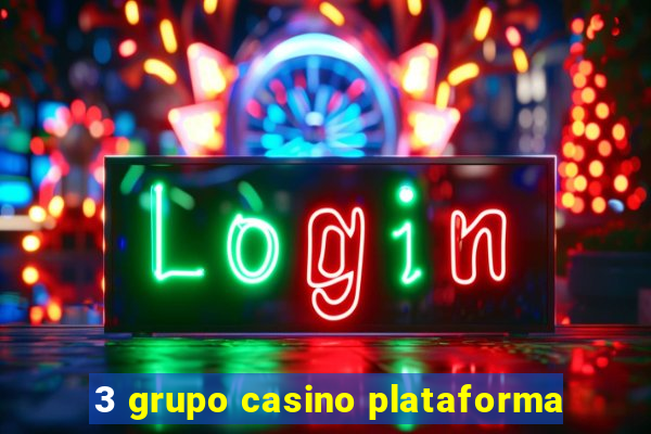 3 grupo casino plataforma